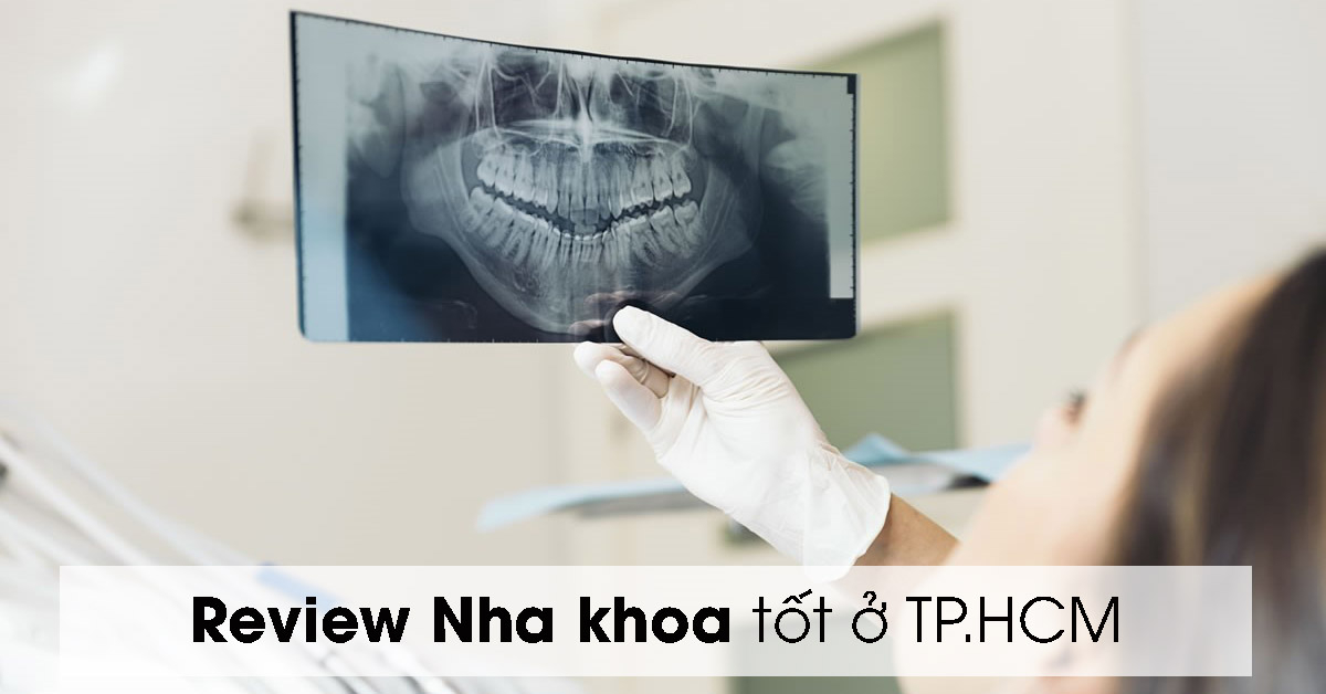 10 Phòng khám Răng uy tín tại TP.HCM – Review Nha khoa