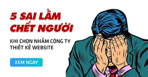 5 SAI LẦM CHÍNH KHI KHÁCH HÀNG THIẾT KẾ WEB MẮC PHẢI